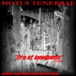 Motus Tenebrae : Era of loneliness
